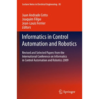 Informatics in Control Automation and Robotics: Revised and Selected Papers from [Paperback]