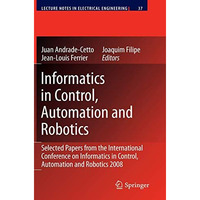 Informatics in Control, Automation and Robotics: Selected Papers from the Intern [Hardcover]