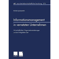 Informationsmanagement in vernetzten Unternehmen: Wirtschaftlichkeit, Organisati [Paperback]