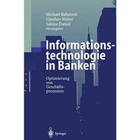 Informationstechnologie in Banken: Optimierung von Gesch?ftsprozessen [Hardcover]