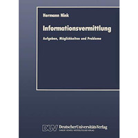 Informationsvermittlung: Aufgaben, M?glichkeiten und Probleme [Paperback]