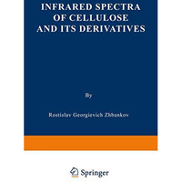 Infrared Spectra of Cellulose and its Derivatives [Paperback]