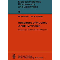 Inhibitors of Nucleic Acid Synthesis: Biophysical and Biochemical Aspects [Paperback]