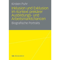 Inklusion und Exklusion im Kontext prek?rer Ausbildungs- und Arbeitsmarktchancen [Paperback]