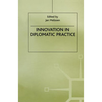 Innovation in Diplomatic Practice [Paperback]