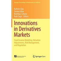 Innovations in Derivatives Markets: Fixed Income Modeling, Valuation Adjustments [Hardcover]