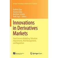 Innovations in Derivatives Markets: Fixed Income Modeling, Valuation Adjustments [Paperback]