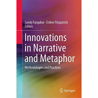 Innovations in Narrative and Metaphor: Methodologies and Practices [Hardcover]