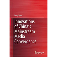 Innovations of Chinas Mainstream Media Convergence [Hardcover]