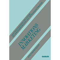 Innovationsmarketing: Markterschliessung f?r Systeme der B?rokommunikation und F [Paperback]