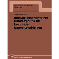 Innovationsorientierte Umweltpolitik bei komplexen Umweltproblemen [Paperback]