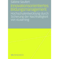 Innovationsorientiertes Bildungsmanagement: Hochschulentwicklung durch Sicherung [Paperback]