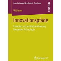 Innovationspfade: Evolution und Institutionalisierung komplexer Technologie [Paperback]