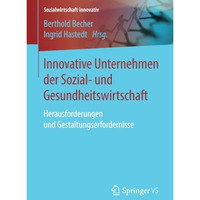 Innovative Unternehmen der Sozial- und Gesundheitswirtschaft: Herausforderungen  [Paperback]