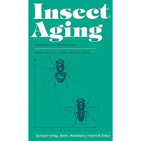 Insect Aging: Strategies and Mechanisms [Paperback]