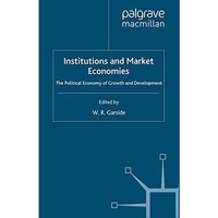 Institutions and Market Economies: The Political Economy of Growth and Developme [Paperback]