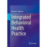 Integrated Behavioral Health Practice [Hardcover]