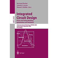 Integrated Circuit Design. Power and Timing Modeling, Optimization and Simulatio [Paperback]