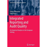 Integrated Reporting and Audit Quality: An Empirical Analysis in the European Se [Paperback]