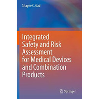 Integrated Safety and Risk Assessment for Medical Devices and Combination Produc [Paperback]