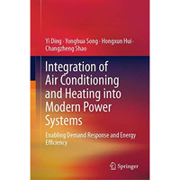 Integration of Air Conditioning and Heating into Modern Power Systems: Enabling  [Hardcover]