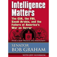 Intelligence Matters: The Cia, The Fbi, Saudi Arabia, And The Failure Of America [Paperback]