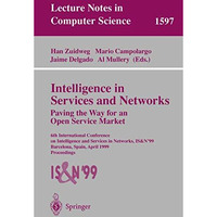 Intelligence in Services and Networks. Paving the Way for an Open Service Market [Paperback]