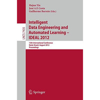 Intelligent Data Engineering and Automated Learning -- IDEAL 2012: 13th Internat [Paperback]