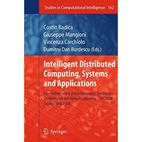 Intelligent Distributed Computing, Systems and Applications: Proceedings of the  [Paperback]