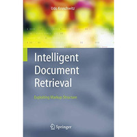 Intelligent Document Retrieval: Exploiting Markup Structure [Hardcover]