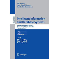 Intelligent Information and Database Systems: 5th Asian Conference, ACIIDS 2013, [Paperback]