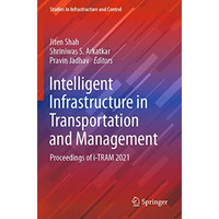 Intelligent Infrastructure in Transportation and Management: Proceedings of i-TR [Paperback]