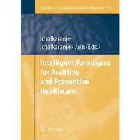 Intelligent Paradigms for Assistive and Preventive Healthcare [Hardcover]