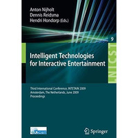 Intelligent Technologies for Interactive Entertainment: Third International Conf [Paperback]