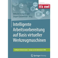 Intelligente Arbeitsvorbereitung auf Basis virtueller Werkzeugmaschinen [Paperback]