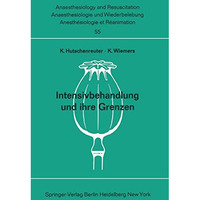 Intensivbehandlung und ihre Grenzen: Beitr?ge zu den Themen „Intensivtherap [Paperback]