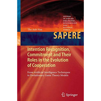 Intention Recognition, Commitment and Their Roles in the Evolution of Cooperatio [Hardcover]