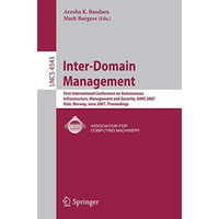 Inter-Domain Management: First International Conference on Autonomous Infrastruc [Paperback]