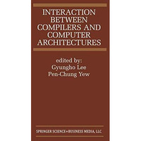 Interaction Between Compilers and Computer Architectures [Hardcover]