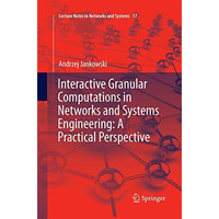 Interactive Granular Computations in Networks and Systems Engineering: A Practic [Paperback]