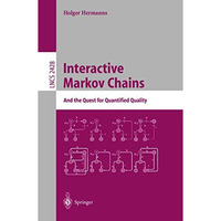 Interactive Markov Chains: The Quest for Quantified Quality [Paperback]