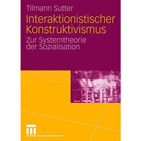 Interaktionistischer Konstruktivismus: Zur Systemtheorie der Sozialisation [Paperback]