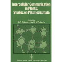 Intercellular Communication in Plants: Studies on Plasmodesmata [Paperback]