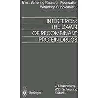 Interferon: The Dawn of Recombinant Protein Drugs [Paperback]