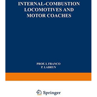 Internal-Combustion Locomotives and Motor Coaches [Paperback]