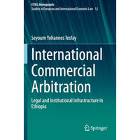 International Commercial Arbitration: Legal and Institutional Infrastructure in  [Paperback]