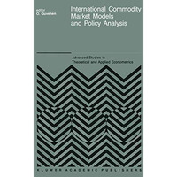 International Commodity Market Models and Policy Analysis [Hardcover]