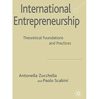 International Entrepreneurship: Theoretical Foundations and Practices [Hardcover]