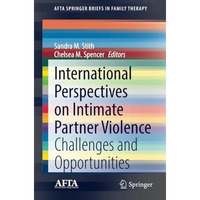 International Perspectives on Intimate Partner Violence: Challenges and Opportun [Paperback]