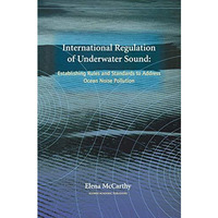 International Regulation of Underwater Sound: Establishing Rules and Standards t [Hardcover]